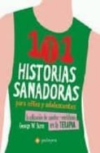 101 historias sanadoras para niños y adolescentes: la utilizacion de cuentos y metaforas en la terapia-george w. burns-9788496665194 101 historias sanadoras para niños y adolescentes: la utilizacion de cuentos y metaforas en la terapia-george w. burns-9788496665194