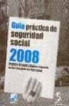 guia practica de seguridad social 2008: regimen general y regimen especial de los trabajadores autonomos-9788496889194 guia practica de seguridad social 2008: regimen general y regimen especial de los trabajadores autonomos-9788496889194