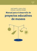 manual para el desarrollo de proyectos educativos de museos-jose maria cuenca lopez-myriam j. martin caceres-9788497048194 manual para el desarrollo de proyectos educativos de museos-jose maria cuenca lopez-myriam j. martin caceres-9788497048194