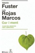 cor i ment: claus del benestar fisic i emocional-luis rojas marcos-valentin fuster-9788497081894 cor i ment: claus del benestar fisic i emocional-luis rojas marcos-valentin fuster-9788497081894