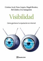 visibilidad: como gestionar la reputacion en internet-cristina aced-eva sanagustin-bel llodra-9788498750294 visibilidad: como gestionar la reputacion en internet-cristina aced-eva sanagustin-bel llodra-9788498750294