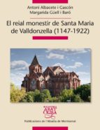EL REIAL MONESTIR DE SANTA MARIA DE VALDONZELLA (1147-1922)