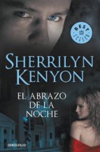el abrazo de la noche (cazadores oscuros 3)-sherrilyn kenyon-9788499080994 el abrazo de la noche (cazadores oscuros 3)-sherrilyn kenyon-9788499080994