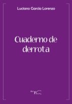 cuaderno de derrota (ebook)-luciano garcia lorenzo-9788499496894 cuaderno de derrota (ebook)-luciano garcia lorenzo-9788499496894