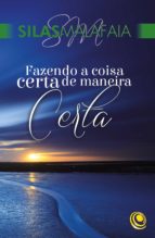 fazendo a coisa certa de maneira certa (ebook)-silas malafaia-9788576895794 fazendo a coisa certa de maneira certa (ebook)-silas malafaia-9788576895794