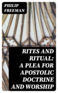Libros en francés descarga gratuita pdf RITES AND RITUAL: A PLEA FOR APOSTOLIC DOCTRINE AND WORSHIP PDF 8596547016304