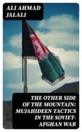 Libros descargados de amazon THE OTHER SIDE OF THE MOUNTAIN: MUJAHIDEEN TACTICS IN THE SOVIET-AFGHAN WAR