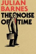 the noise of time-julian barnes-9781910702604 the noise of time-julian barnes-9781910702604