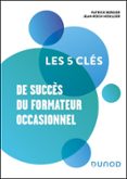 LES 5 CLÉS DE SUCCÈS DU FORMATEUR OCCASIONNEL  (edición en francés)