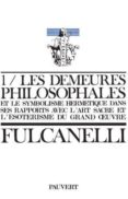 les demeures philosophales et le symbolisme hermetique dans ses rapports avec l art sacre et l esoterisme du grand oeuvre-9782720201004 les demeures philosophales et le symbolisme hermetique dans ses rapports avec l art sacre et l esoterisme du grand oeuvre-9782720201004