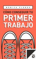 cómo conseguir tu primer trabajo (ebook)-monica flores-9786070738104 cómo conseguir tu primer trabajo (ebook)-monica flores-9786070738104