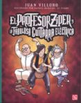 elprofesor ziper y la fabulosa guitarra electrica-juan villoro-rafael (el fisgon) barajas duran-9786071636904 elprofesor ziper y la fabulosa guitarra electrica-juan villoro-rafael (el fisgon) barajas duran-9786071636904