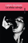 la efeba salvaje-carlos velazquez-9786079436704 la efeba salvaje-carlos velazquez-9786079436704
