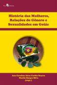 Leer libros en línea gratis sin descarga móvil HISTÓRIA DAS MULHERES, RELAÇÕES DE GÊNERO E SEXUALIDADES EM GOIÁS
         (edición en portugués) 9786558404804