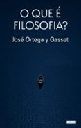 Ebook para psp descargar O QUE É FILOSOFIA? - ORTEGA Y GASSET MOBI ePub 9786558947004 de JOSÉ ORTEGA Y GASSET