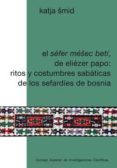 el sefer meec beti, de eliezer papo: ritos y costumbres sabaticas de los sefardies de bosnia (ebook)-9788400095604 el sefer meec beti, de eliezer papo: ritos y costumbres sabaticas de los sefardies de bosnia (ebook)-9788400095604
