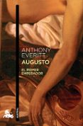 augusto: el primer emperador-anthony everitt-9788408013204 augusto: el primer emperador-anthony everitt-9788408013204
