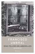 dias felices en argüelles-francisco umbral-9788408058304 dias felices en argüelles-francisco umbral-9788408058304