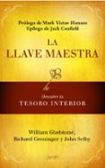 (pe) la llave maestra: descubre tu tesoro interior-john selby-willian gladstone-richard greninger-9788408108504 (pe) la llave maestra: descubre tu tesoro interior-john selby-willian gladstone-richard greninger-9788408108504