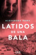 latidos de una bala (ebook)-alexandra roma-9788408152804 latidos de una bala (ebook)-alexandra roma-9788408152804