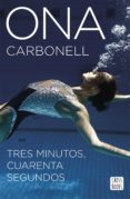 tres minutos, cuarenta segundos-ona carbonell ballestero-9788408160304 tres minutos, cuarenta segundos-ona carbonell ballestero-9788408160304