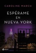 espérame en nueva york (ebook)-caroline march-9788408169604 espérame en nueva york (ebook)-caroline march-9788408169604