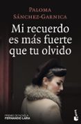mi recuerdo es mas fuerte que tu olvido-paloma sanchez-garnica-9788408172604 mi recuerdo es mas fuerte que tu olvido-paloma sanchez-garnica-9788408172604