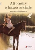 Libro de descargas para iPod gratis A TI POESÍA Y EL FRACASO DEL DIABLO de JESÚS PEDRO HONTORIA CABALLO 9788411998604