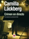 crimen en directo (ebook)-camilla lackberg-9788415120704 crimen en directo (ebook)-camilla lackberg-9788415120704