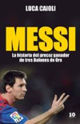 (pe) messi: la historia del precoz ganador de 3 balones de oro-9788415193104 (pe) messi: la historia del precoz ganador de 3 balones de oro-9788415193104