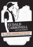 el catalanisme evolutiu-eudald carbonell-9788415224204 el catalanisme evolutiu-eudald carbonell-9788415224204