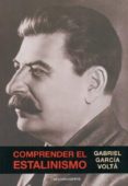 comprender el estalinismo: luces y sombras de una revolucion-gabriel garcia volta-9788415324904 comprender el estalinismo: luces y sombras de una revolucion-gabriel garcia volta-9788415324904