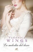 la melodia del deseo-veronica wings-9788415420804 la melodia del deseo-veronica wings-9788415420804