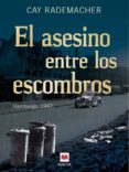 asesino entre los escombros-cay rademacher-9788415532804 asesino entre los escombros-cay rademacher-9788415532804