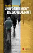 uniformement desordenat-ruben intente-9788415695004 uniformement desordenat-ruben intente-9788415695004