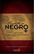 fundido en negro: antologia de relatos del mejor calibre criminal femenino-inmaculada pertusa seva-9788415900504 fundido en negro: antologia de relatos del mejor calibre criminal femenino-inmaculada pertusa seva-9788415900504
