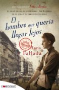 el hombre que quería llegar lejos-hans fallada-9788416087204 el hombre que quería llegar lejos-hans fallada-9788416087204
