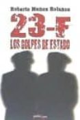 23-f: los golpes de estado-roberto muñoz-9788416159604 23-f: los golpes de estado-roberto muñoz-9788416159604