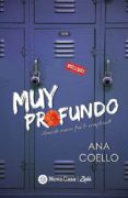 muy profundo: enamorarse no fue lo complicado-ana coello-9788416281404 muy profundo: enamorarse no fue lo complicado-ana coello-9788416281404