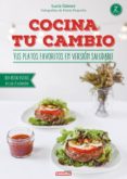 cocina tu cambio. tus platos favoritos en version saludable: 100% recetas vegetales, sin gluten, lacteos ni azucar (2ª ed.)-lucia gomez-9788416336104 cocina tu cambio. tus platos favoritos en version saludable: 100% recetas vegetales, sin gluten, lacteos ni azucar (2ª ed.)-lucia gomez-9788416336104