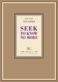 seek to know no more-jose maria alvarez-9788416685004 seek to know no more-jose maria alvarez-9788416685004