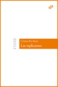 las replicantes-cristina peri rossi-9788416742004 las replicantes-cristina peri rossi-9788416742004