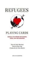 refugees playing cards: baraja de poker solidaria para los refugiados-9788416843404 refugees playing cards: baraja de poker solidaria para los refugiados-9788416843404