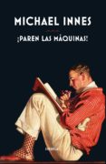 ¡paren las maquinas!-michael innes-9788417041304 ¡paren las maquinas!-michael innes-9788417041304