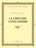 la crisi del catalanisme-josep pella i forgas-9788417183004 la crisi del catalanisme-josep pella i forgas-9788417183004