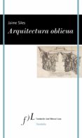 Descarga gratuita de libros de texto pdf. ARQUITECTURA OBLICUA de SILES JAIME