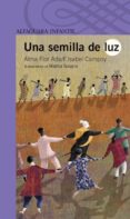 una semilla de luz-alma flor ada-f. isabel campoy-9788420421704 una semilla de luz-alma flor ada-f. isabel campoy-9788420421704