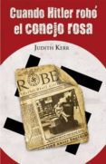 cuando hitler robo el conejo rosa-judith kerr-9788420464404 cuando hitler robo el conejo rosa-judith kerr-9788420464404
