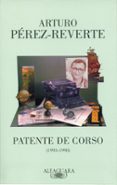 patente de corso (1993-1998)-arturo perez-reverte-9788420483504 patente de corso (1993-1998)-arturo perez-reverte-9788420483504