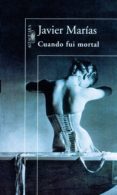cuando fui mortal (ebook)-javier marias-9788420491004 cuando fui mortal (ebook)-javier marias-9788420491004